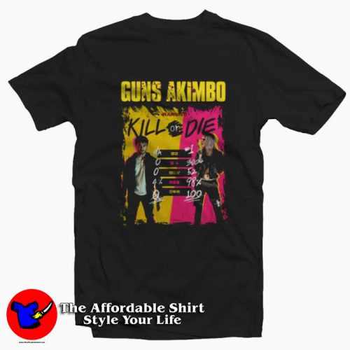 Kill Or Die Guns Akimbo Graphic Unisex Tshirt 500x500 Kill Or Die Guns Akimbo Graphic Unisex T Shirt On Sale