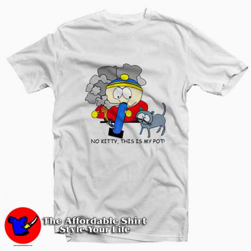 South Park Cartman No Kitty This Is My Pot Tshirt 500x500 South Park Cartman No Kitty This Is My Pot T Shirt On Sale