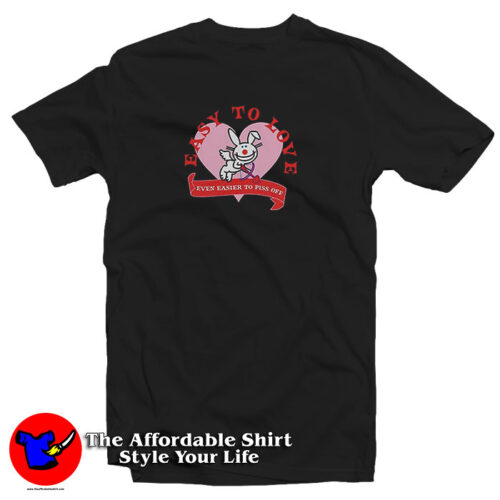 Bunny Easy To Love Even Easier To Piss Off T Shirt 500x500 Bunny Easy To Love Even Easier To Piss Off T Shirt