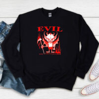 Evil Til The Day I Die Sweatshirt