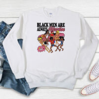 Funny Black Men Are Always Attractive Sweatshirt