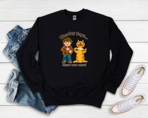 Funny Cartoon Charley Says Meow Retro TV Safety Sweatshirt 500x400 Funny Cartoon Charley Says Meow Retro TV Safety Sweatshirt