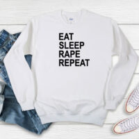 Harvey Weinstein Eat Sleep Rape Repeat Sweatshirt