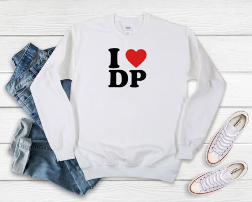 I Love DP Sweatshirt 500x400 I Love DP Sweatshirt