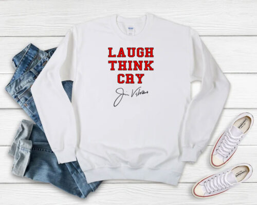 Jim Valvano Laugh Think Cry Sweatshirt 500x400 Jim Valvano Laugh Think Cry Sweatshirt