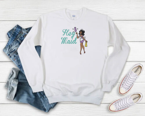 Joseline Hernandez Hey Maid Sweatshirt 500x400 Joseline Hernandez Hey Maid Sweatshirt