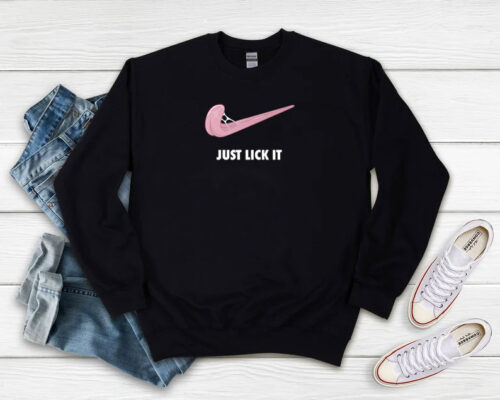 Just Lick It Sweatshirt 500x400 Just Lick It Sweatshirt