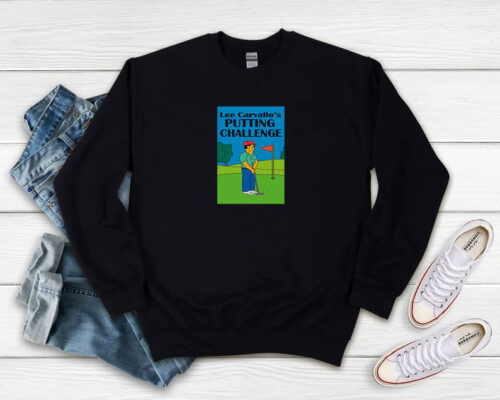 Lee Carvallos Putting Challenge Sweatshirt 500x400 Lee Carvallo’s Putting Challenge Sweatshirt