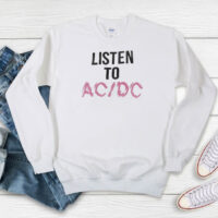 Listen To AC DC Ringer Sweatshirt