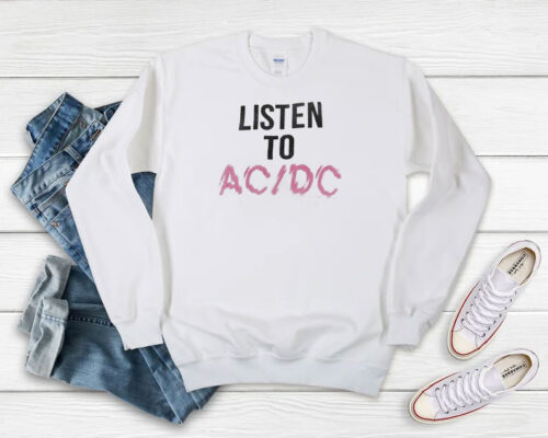 Listen To AC DC Ringer Sweatshirt 500x400 Listen To AC DC Ringer Sweatshirt