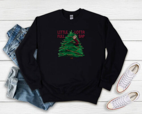 Little Full Lotta Sap Christmas Sweatshirt 500x400 Little Full Lotta Sap Christmas Sweatshirt