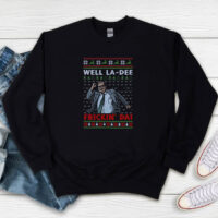 Matt Foley Well La Dee Frickin Ugly Christmas Sweatshirt