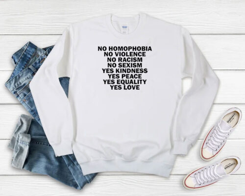 No Homophobia No Violence No Racism No Sexism Sweatshirt 500x400 No Homophobia No Violence No Racism No Sexism Sweatshirt