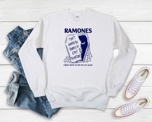 Ramones I Dont Want To Be Buried in Pet Sematary Sweatshirt 500x400 Ramones I Don’t Want To Be Buried in Pet Sematary Sweatshirt