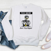 Rapper Too Short Don’t Stop Rappin Sweatshirt