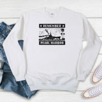 Remember Pearl Harbor Sweatshirt