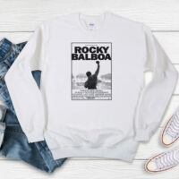 Rocky Part VI Rocky Balboa Movie Poster Sweatshirt