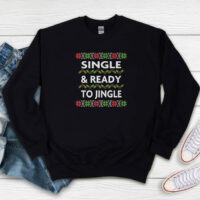 Single And Ready To Jingle Sweatshirt