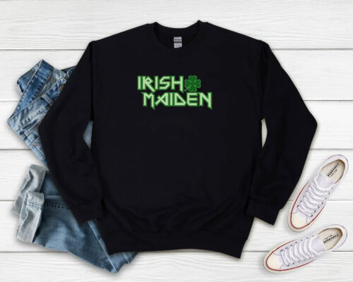 St Patricks Day Irish Maiden Sweatshirt 500x400 St Patricks Day Irish Maiden Sweatshirt