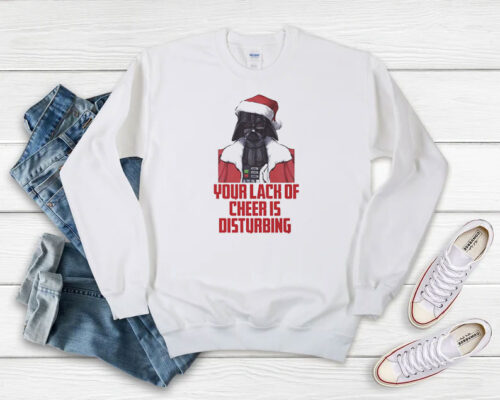 Star Wars Your Lack Of Cheer Is Disturbing Sweatshirt 500x400 Star Wars Your Lack Of Cheer Is Disturbing Sweatshirt