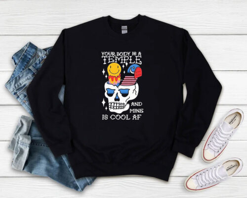 Stream Shirt Your Body Is A Temple And Mine Is Cool Af Sweatshirt 500x400 Stream Shirt Your Body Is A Temple And Mine Is Cool Af Sweatshirt