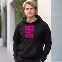 Taylor Swift Or Die Pink Hoodie