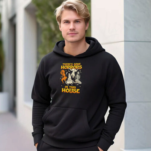 Theres Some Horrors In This House Hoodie 500x500 There's Some Horrors In This House Hoodie